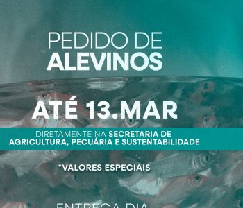 PRODUTORES RURAIS JÁ PODEM ENCOMENDAR ALEVINOS NA SECRETARIA DE AGRICULTURA