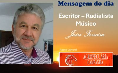 MENSAGEM DO DIA COM JAIRO FERREIRA